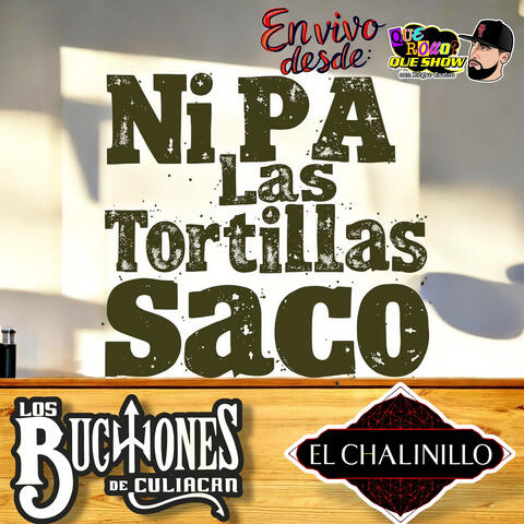 Ni Pa Las Tortillas Saco (En Vivo Desde Que Rollo Que Show) album art