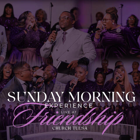 Sunday Morning Experience (Live at Friendship Church Tulsa) album art