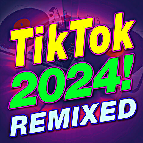 Tik Tok 2024! Remixed album art