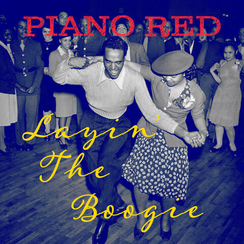 Layin' the Boogie - Piano Red's Timeless Blues and Rock album art