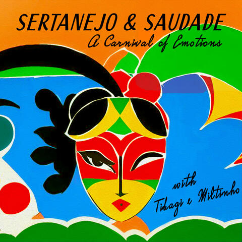 Sertanejo & Saudade - A Carnival Of Emotions With Tibagi e Miltinho album art