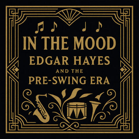 In the Mood - Edgar Hayes and the Pre-Swing Era album art