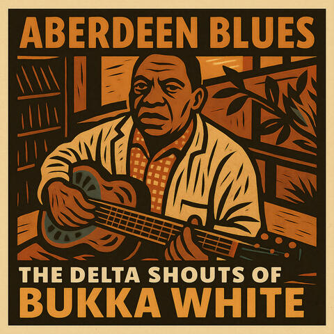 Aberdeen Blues - The Delta Shouts of Bukka White album art