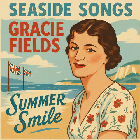 Seaside Songs - Gracie Fields' Summer Smile album art