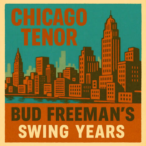 Chicago Tenor - Bud Freeman's Swing Years album art
