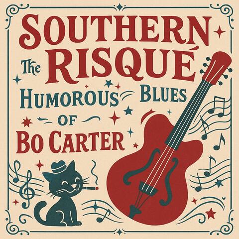 Southern Risqué - The Humorous Blues of Bo Carter album art