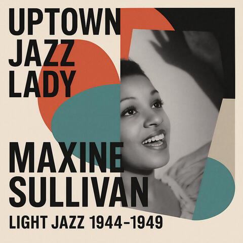 Uptown Jazz Lady: Maxine Sullivan Light Jazz 1944 - 1949 album art