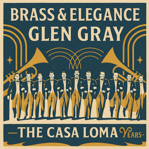 Brass & Elegance: The Casa Loma Years 1936 - 1946 album art