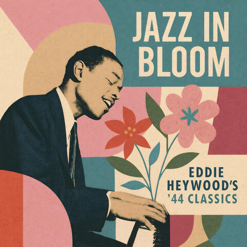 Jazz in Bloom - Eddie Heywood's '44 Classics album art