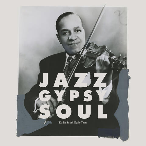 Jazz Gypsy Soul - Eddie South Early Years album art
