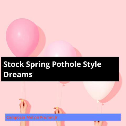 Stock Spring Pothole Style Dreams album art