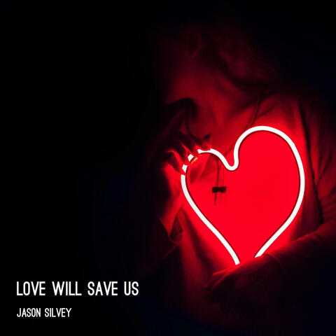 Love Will Save Us album art