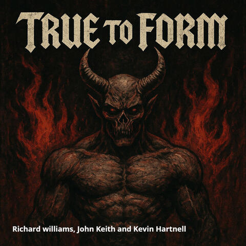 True to Form (feat. John Keith, Kevin Hartnell) album art