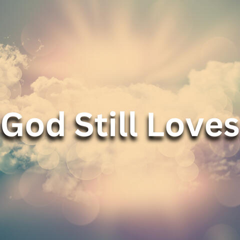 God Still Loves album art