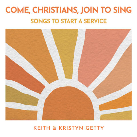Come, Christians, Join To Sing - Songs to Start a Service album art