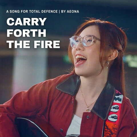 Carry Forth the Fire – A Song for Total Defence album art