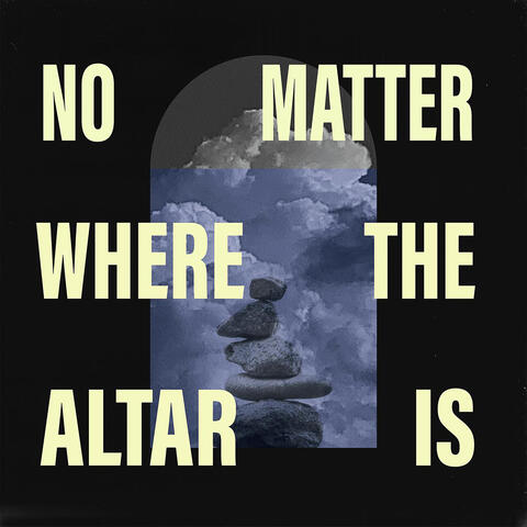 No Matter Where The Altar Is album art