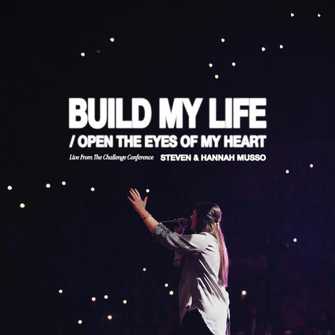 Build My Life / Open The Eyes Of My Heart album art