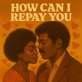 Image of How Can I Repay You