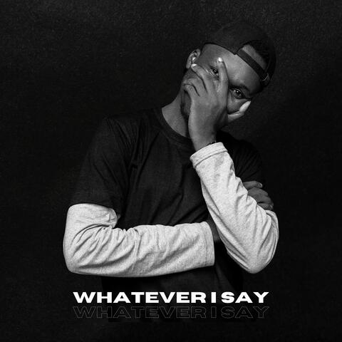 Whatever I Say album art