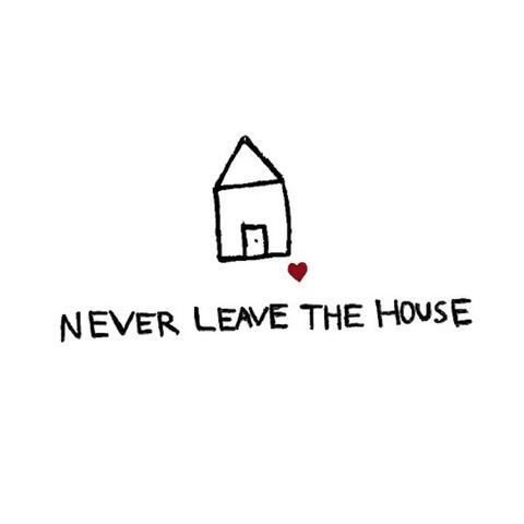 never leave the house album art