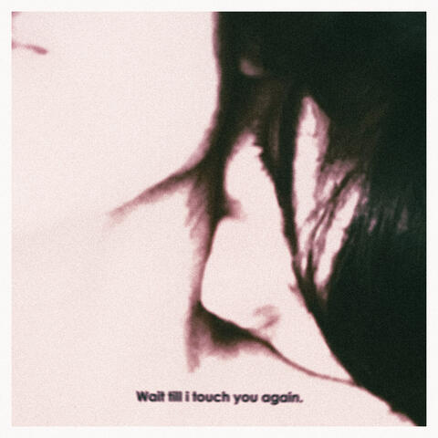 wait till i touch you again album art