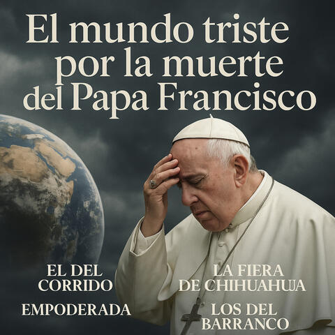 El Mundo Triste por la muerte del Papa Francisco album art