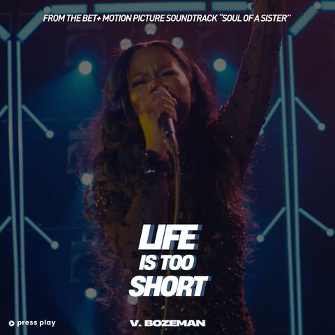 Life Is Too Short (From the BET+ Motion Picture Soundtrack "Soul Of A Sister") album art