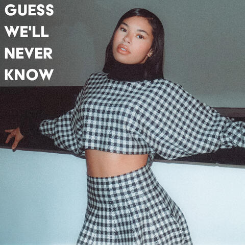 Guess We'll Never Know album art