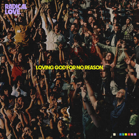 Radical Love: Loving God For No Reason album art