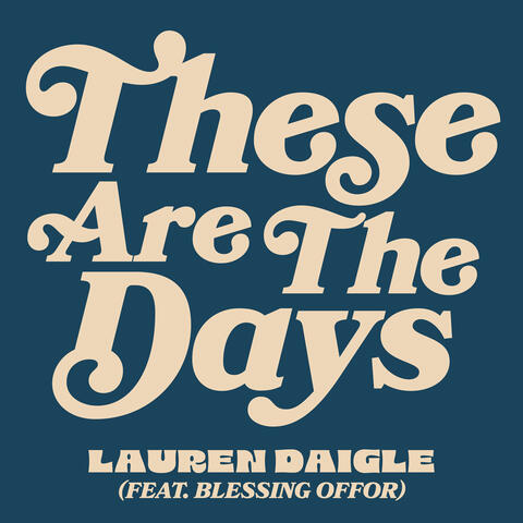 These Are The Days (feat. Blessing Offor) album art