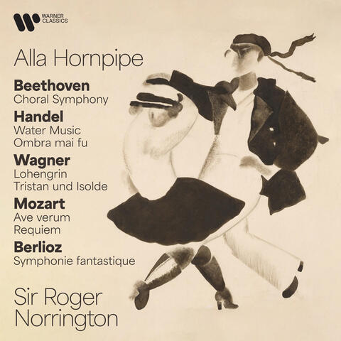 Alla Hornpipe. Beethoven: Choral Symphony - Handel: Water Music & Ombra mai fu - Wagner: Lohengrin & Tristan und Isolde - Mozart: Ave verum & Requiem - Berlioz: Symphonie fantastique album art