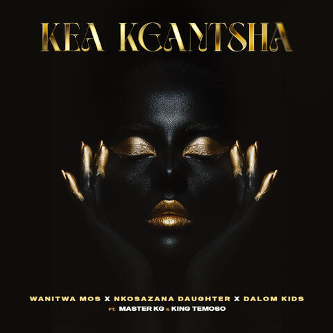 Kea Kgantsha (feat. Dalom Kids & King Temoso) album art