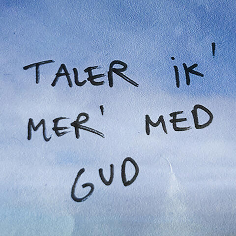 Taler ik' mer' med Gud album art