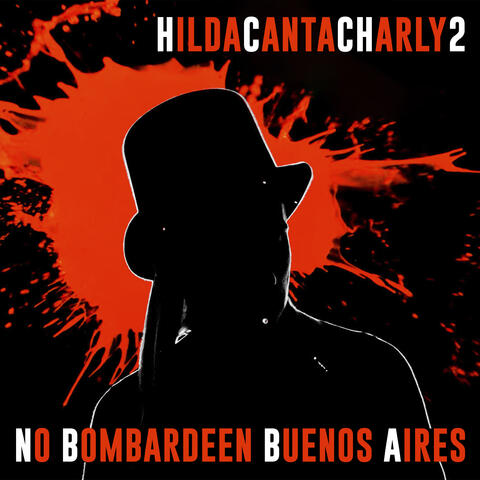 No bombardeen Buenos Aires (HILDA CANTA CHARLY 2) [feat. Willy Bronca] album art