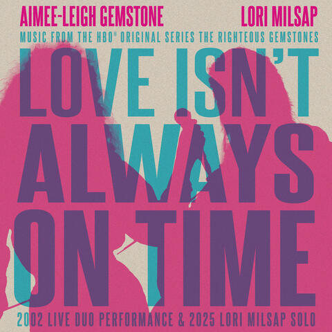 Love Isn't Always on Time (from "The Righteous Gemstones: Season 4") album art