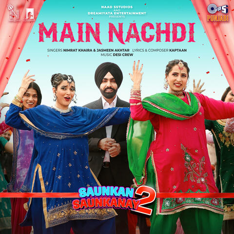 Main Nachdi (From "Saunkan Saunkanay 2") album art
