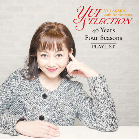 Yui Asaka 40th Anniversary Yui Selection 40 Years Four Seasons Playlist album art