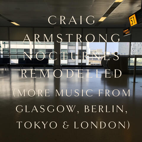 Nocturnes Remodelled (More Music from Glasgow, Berlin, Tokyo & London) album art