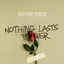 Nothing Lasts Forever