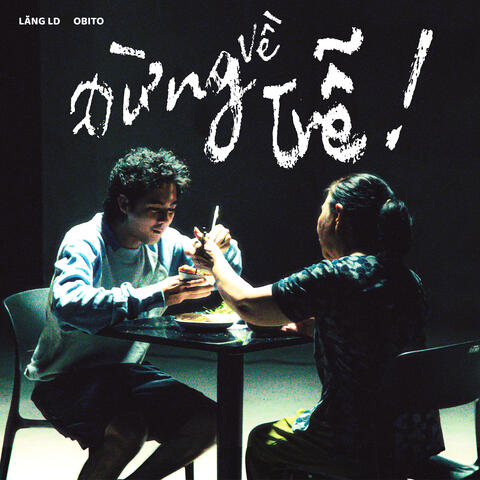ĐỪNG VỀ TRỄ album art