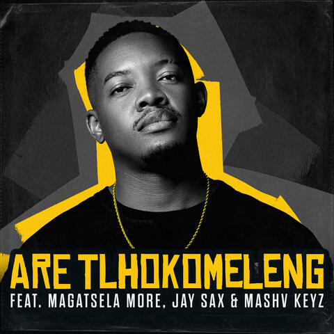 Are Tlhokomeleng (feat. Magatsela More, Jay Sax & Mash Keyz) album art