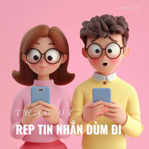 Thảo Ơi, Rep Tin Nhắn Dùm Đi album art