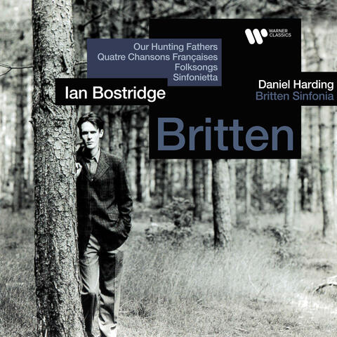 Britten: Our Hunting Fathers, Quatre chansons françaises, Folksongs & Sinfonietta album art