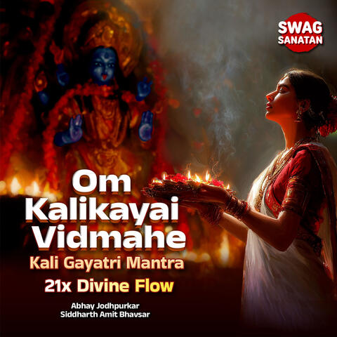 Om Kalikayai Vidmahe - 21x Divine Flow - Kali Gayatri Mantra album art