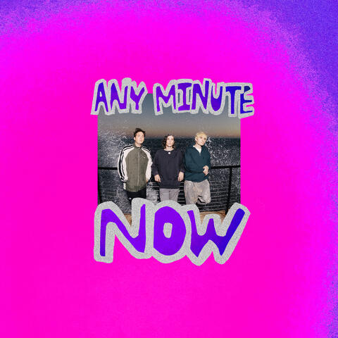 ANY MINUTE NOW album art