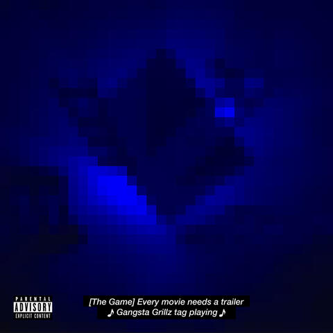 Gangsta Grillz: Every Movie Needs A Trailer album art