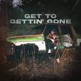 Image of Get to Gettin’ Gone