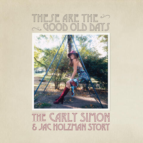 These Are The Good Old Days: The Carly Simon & Jac Holzman Story album art
