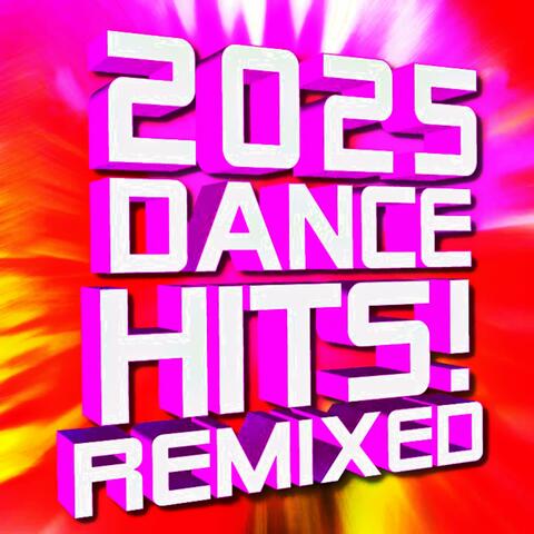 2025 Dance Hits! Remixed album art